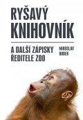 Bobek Miroslav: Ryšavý knihovník a další zápisky ředitele zoo