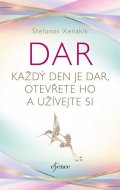 Xenakis Stefanos: DAR: Každý den je dar, otevřete ho a užívejte si