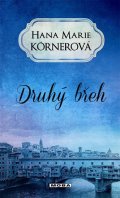 Körnerová Hana Marie: Druhý břeh
