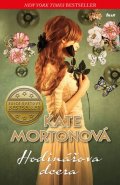 Mortonová Kate: Hodinářova dcera