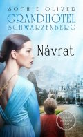 Oliver Sophie: Grandhotel Schwarzenberg - Návrat do lázní