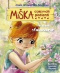 Cholewinska-Szkoliková Aniela: Miška a jej malí pacienti 6: Nečakané sťahovanie (slovensky)
