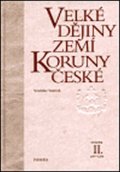 Vaníček Vratislav: Velké dějiny zemí Koruny české II. 1197-1250