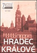 Jakl Jan: Zmizelý Hradec Králové