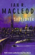 MacLeod Ian R.: Světlověk
