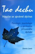 Lewis Dennis: Tao dechu - Naučte se správně dýchat