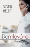 Heldt Dora: Domilováno