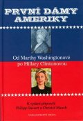 kolektiv autorů: První dámy Ameriky - Od Marthy Washingtoové po Hillary Clintonovou