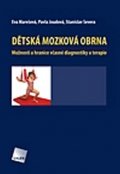 Marešová Eva, Joudová Pavla, Severa Stanislav: Dětská mozková obrna - Možnosti a hranice včasné diagnostiky a terapie
