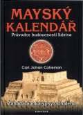 Calleman Carl Johan: Mayský kalendář - Průvodce budoucností lidstva