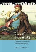 Kouba Miroslav: Skicář slovanský - Člověk v kulturní krajině středovýchodní Evropy