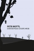 Motýl Petr: Doktor Pilka si kope hrob