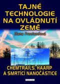 Freeland Elana: Tajné technologie na ovládnutí země - Chemtrails, HAARP a smrtící nanočásti