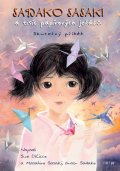DiCicco Sue: Sadako Sasaki a tisíc papírových jeřábů - Skutečný příběh