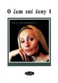 Sommerová Olga: O čem sní ženy 1