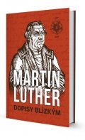 Luther Martin: Dopisy Blízkým