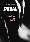 Páral Vladimír: Kniha o biči