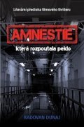 Dunaj Radovan: Amnestie která rozpoutala peklo