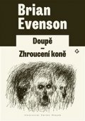 Evenson Brian: Doupě - Zhroucení koně