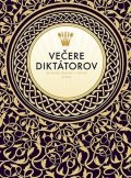 Clarková Victoria, Scottová Melissa: Večere diktátorov - Sprievodca skazenými