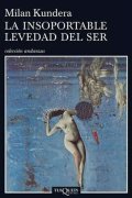 Kundera Milan: La Insoportable Levedad del Ser