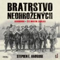 Ambrose Stephen E.: Bratrstvo neohrožených - 2 CDmp3 (Čte Martin Zahálka)