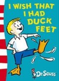 Dr. Seuss: I Wish I Had Duck Feet