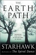 Starhawk: The Earth Path - Grounding Your Spirit in the Rhythms of Nature