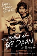 Epstein Mark: The Ballad of Bob Dylan : A Portrait