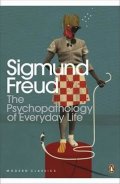 Freud Sigmund: The Psychopathology of Everyday Life