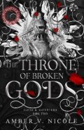 Nicole Amber V.: The Throne of Broken Gods: The MUST-READ second book in Amber Nicole´s dark