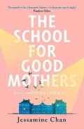 Chan Jessamine: The School for Good Mothers
