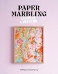 Maksimovic Natascha: Paper Marbling: Learn in a Weekend