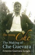 neuveden: The Young Che : Memories of Che Guevara