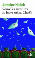 Hašek Jaroslav: Nouvelles aventures du Brave Soldat Chvéik