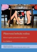 Polášková Eva: Plánovaná lesbická rodina: Klíčové aspekty přechodu k rodičovství