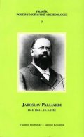 Kovárník Jaromír: Jaroslav Palliardi (20. 2. 1861 – 12. 3. 1922): Pokrokový kulturní činitel