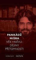 Mišra Pankádž: Věk hněvu - Dějiny přítomnosti