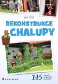 Žák Jan: Rekonstrukce chalupy - 145 nápadů nadše