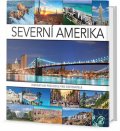 neuveden: Severní Amerika - Inspirativní průvodce pro cestovatele