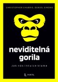 Chabris Christopher: Neviditelná gorila - Jak nás intuice klame