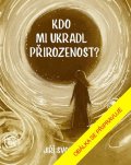 Svoboda Jiří: Kdo mi ukradl přirozenost?