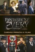 kolektiv autorů: Fantastické zvery a ich výskyt - Čarovná príručka k filmu (slovensky)