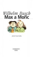 Busch Wilhelm: Max a Mořic