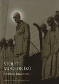 Riccardi Andrea: Století mučedníků