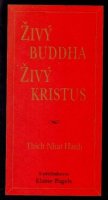 Hanh Thich Nhat: Živý Buddha, živý Kristus