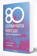 Žárský Bohuslav: 80 ostravských kuriozit - Příběhový průvodce Ostravou