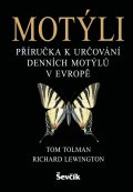 Tolman Tom: Motýli - Příručka k určování denních motýlů v Evropě