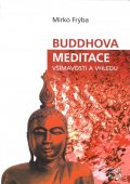 Frýba Mirko: Buddhova meditace všímavosti a vhledu