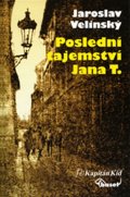 Velinský Jaroslav: Poslední tajemství Jana T.